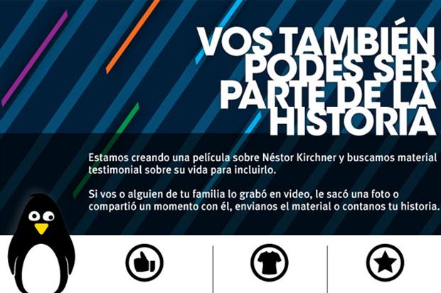 Los militantes kirchneristas que estn al frente del largometraje que relatar la vida del ex presidente abrieron una convocatoria para que la gente enve material con l; "No se trata de contribuir a la construccin de un nuevo santoral", aclaran